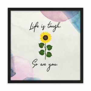 Wall Decor | Life Is Tough. So Are You Framed Poster Wall Art, 30″ x 30″ (Square) Wall Wall Decor