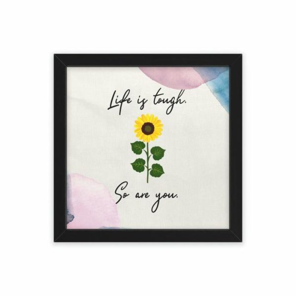 Wall Decor | Life Is Tough. So Are You Framed Poster Wall Art, 30″ x 30″ (Square) Wall Wall Decor