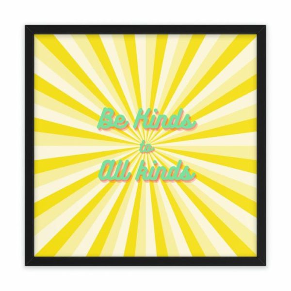 Wall Prints | Be Kind To All Kinds Framed Poster Wall Art, 30″ x 30″ (Square) Wall Wall Decor